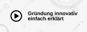 Video: Gründung innovativ einfach erklärt
