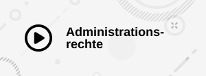 Thumbnail mit Wort 'Administrationsrechte'