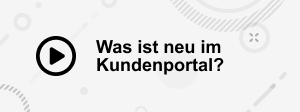Button mit Schriftzug: Was ist neu im Kundenportal?